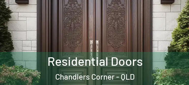  Residential Doors Chandlers Corner - QLD