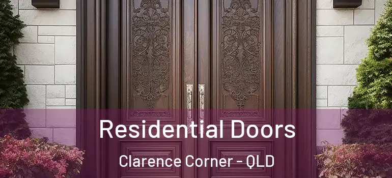 Residential Doors Clarence Corner - QLD