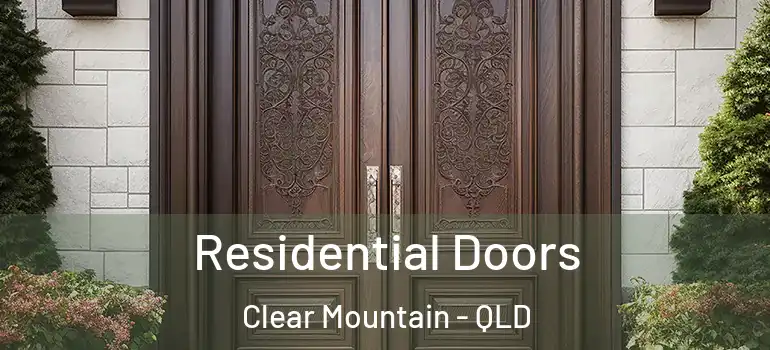 Residential Doors Clear Mountain - QLD