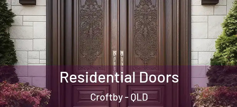 Residential Doors Croftby - QLD