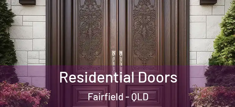 Residential Doors Fairfield - QLD