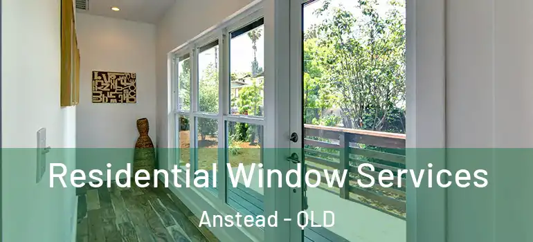 Residential Window Services Anstead - QLD