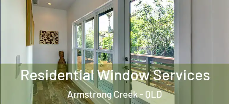  Residential Window Services Armstrong Creek - QLD