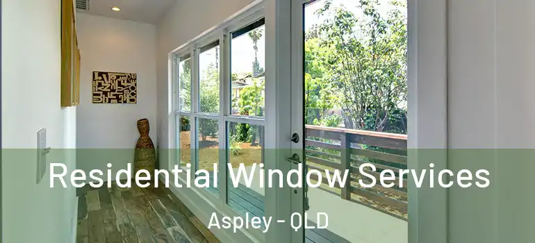 Residential Window Services Aspley - QLD