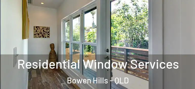 Residential Window Services Bowen Hills - QLD
