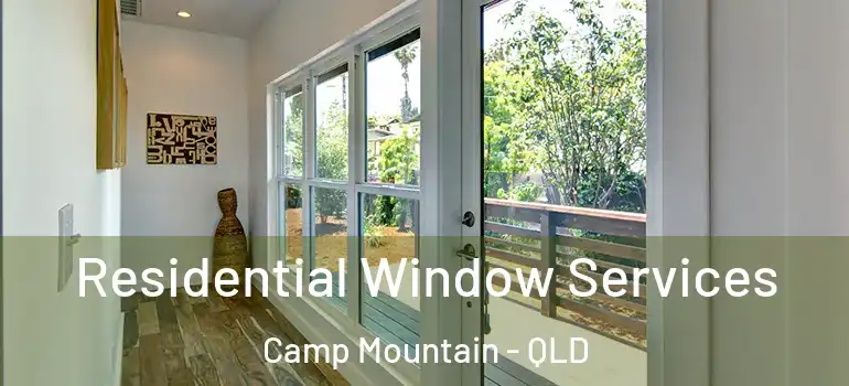  Residential Window Services Camp Mountain - QLD
