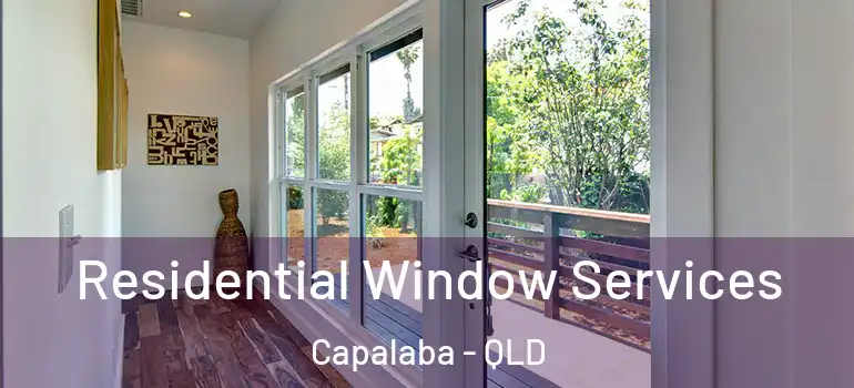 Residential Window Services Capalaba - QLD