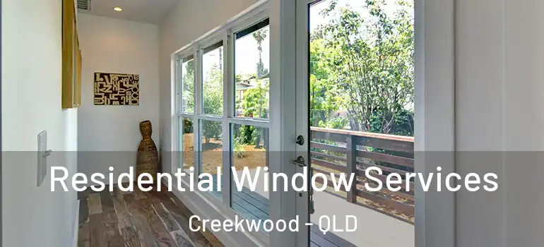 Residential Window Services Creekwood - QLD