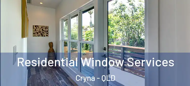  Residential Window Services Cryna - QLD