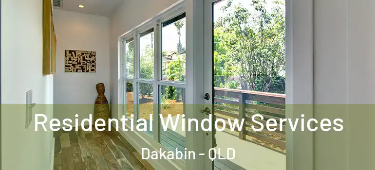 Residential Window Services Dakabin - QLD