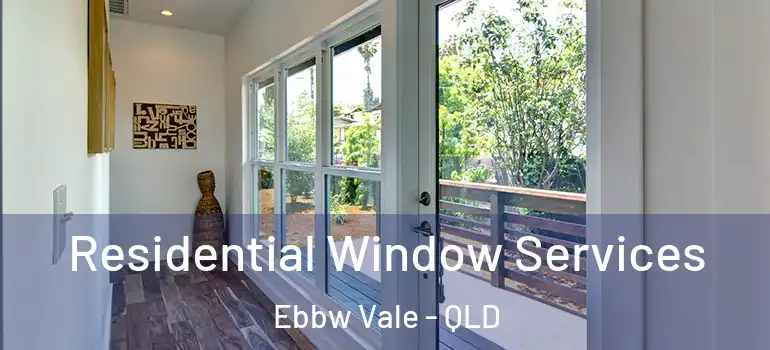 Residential Window Services Ebbw Vale - QLD