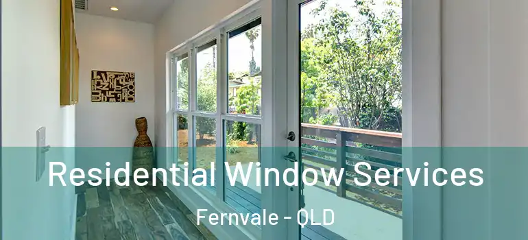 Residential Window Services Fernvale - QLD