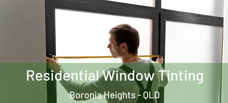 Residential Window Tinting Boronia Heights - QLD