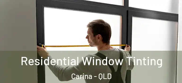 Residential Window Tinting Carina - QLD