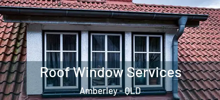 Roof Window Services Amberley - QLD
