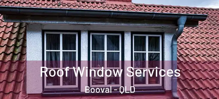  Roof Window Services Booval - QLD