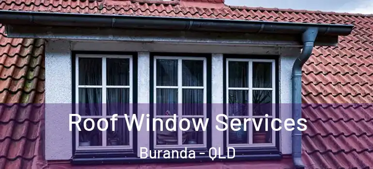Roof Window Services Buranda - QLD
