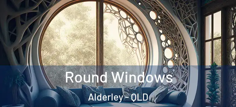 Round Windows Alderley - QLD