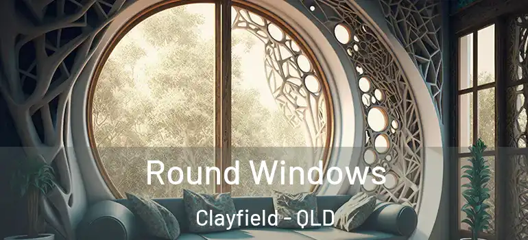 Round Windows Clayfield - QLD