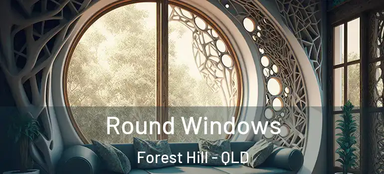 Round Windows Forest Hill - QLD