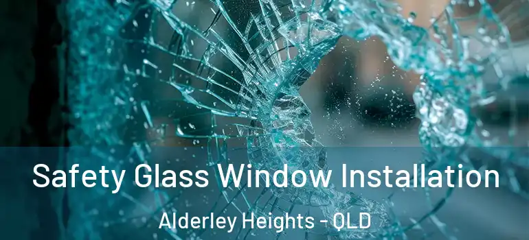  Safety Glass Window Installation Alderley Heights - QLD