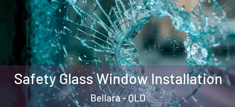  Safety Glass Window Installation Bellara - QLD