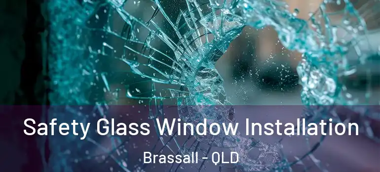  Safety Glass Window Installation Brassall - QLD