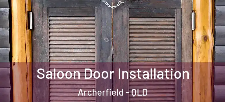  Saloon Door Installation Archerfield - QLD