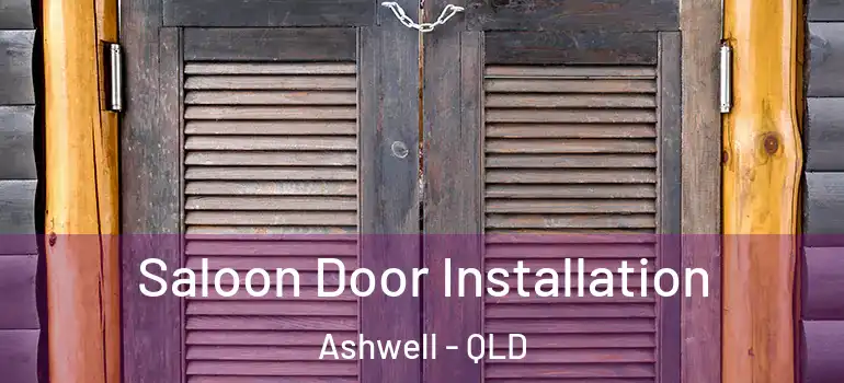 Saloon Door Installation Ashwell - QLD