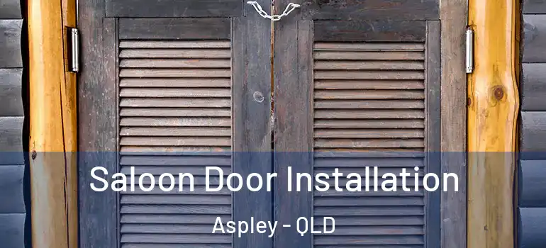  Saloon Door Installation Aspley - QLD