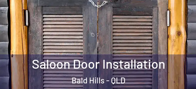Saloon Door Installation Bald Hills - QLD