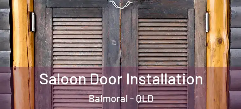 Saloon Door Installation Balmoral - QLD