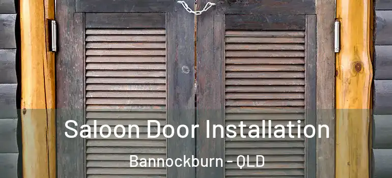 Saloon Door Installation Bannockburn - QLD