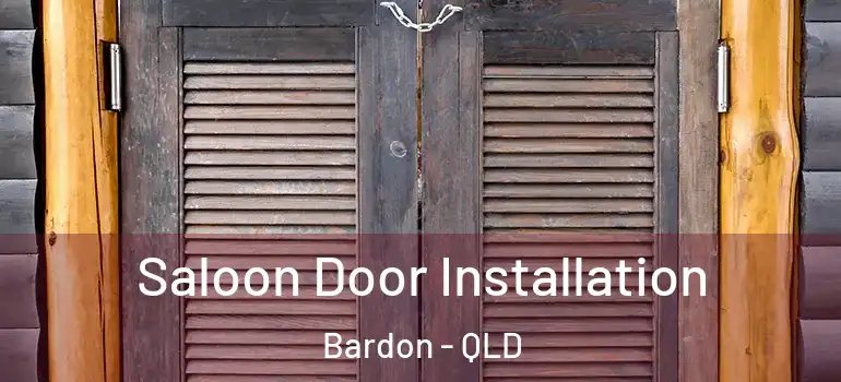 Saloon Door Installation Bardon - QLD