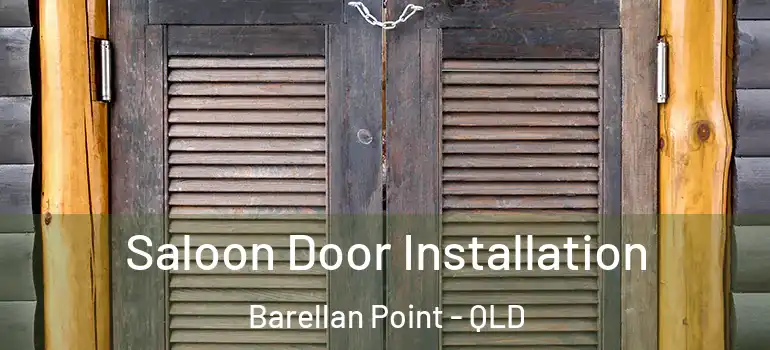 Saloon Door Installation Barellan Point - QLD