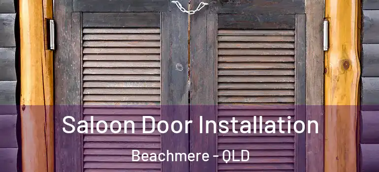 Saloon Door Installation Beachmere - QLD