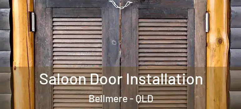Saloon Door Installation Bellmere - QLD
