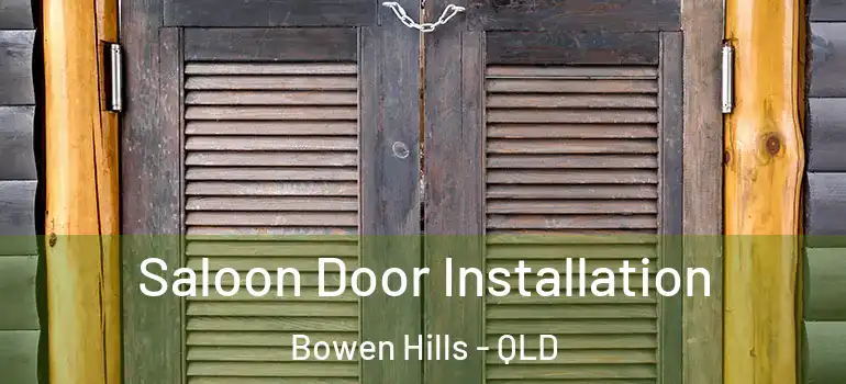 Saloon Door Installation Bowen Hills - QLD