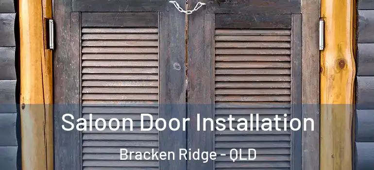 Saloon Door Installation Bracken Ridge - QLD