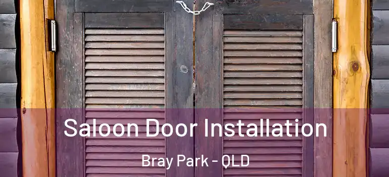  Saloon Door Installation Bray Park - QLD