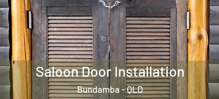 Saloon Door Installation Bundamba - QLD