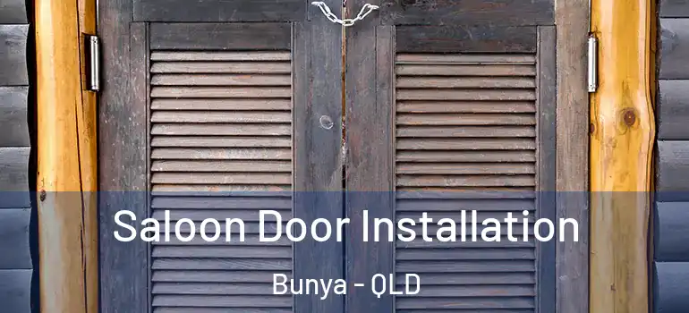 Saloon Door Installation Bunya - QLD