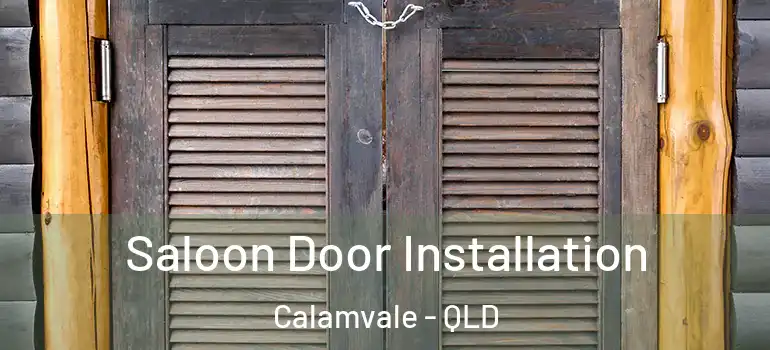 Saloon Door Installation Calamvale - QLD
