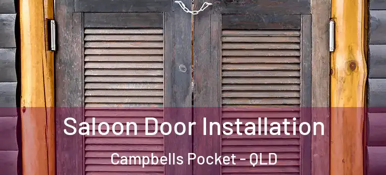 Saloon Door Installation Campbells Pocket - QLD