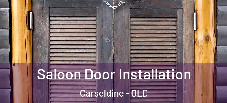 Saloon Door Installation Carseldine - QLD