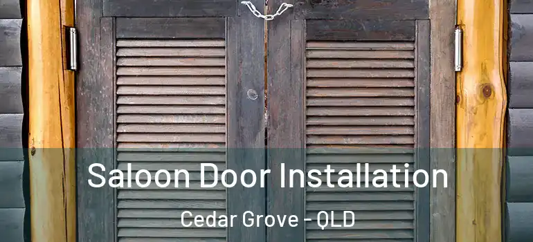 Saloon Door Installation Cedar Grove - QLD