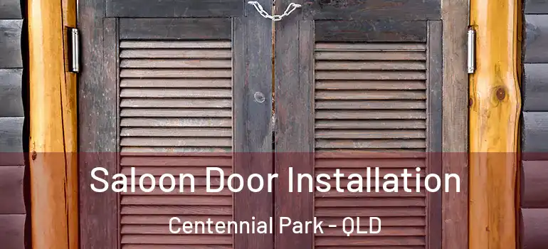 Saloon Door Installation Centennial Park - QLD