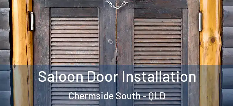 Saloon Door Installation Chermside South - QLD