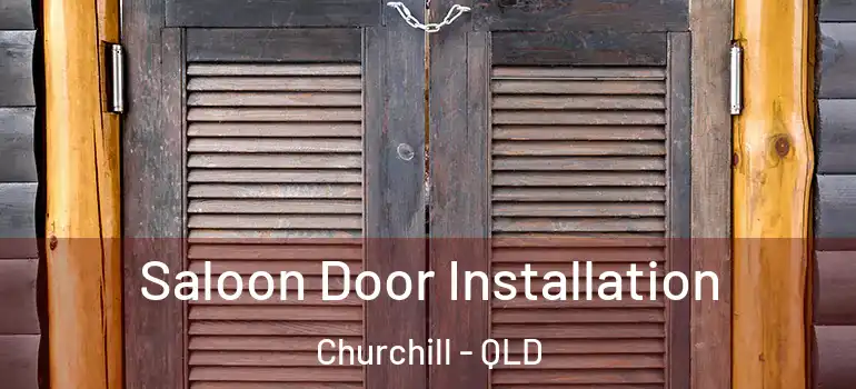  Saloon Door Installation Churchill - QLD