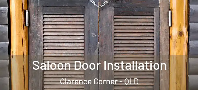 Saloon Door Installation Clarence Corner - QLD